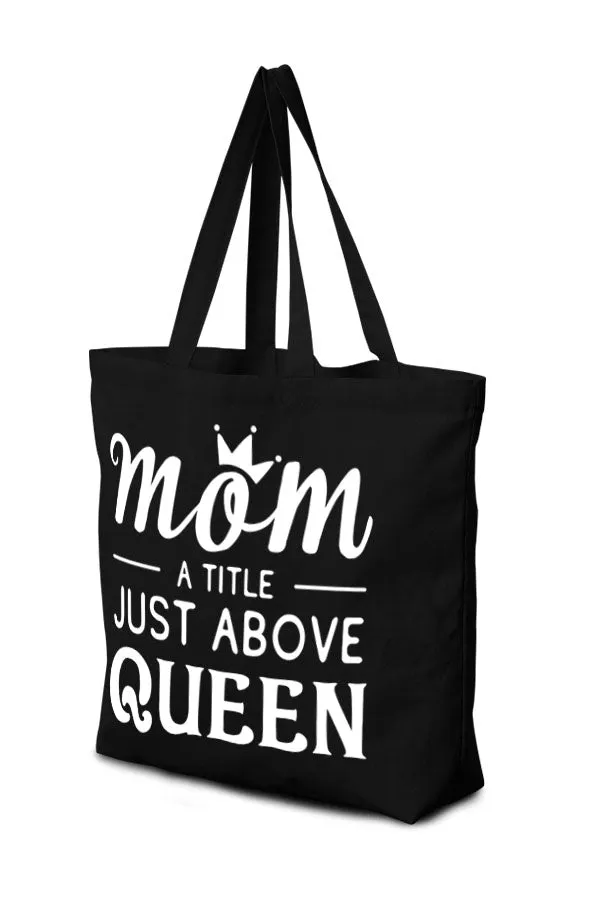 Mom a title just above queen cotton canvas tote bag